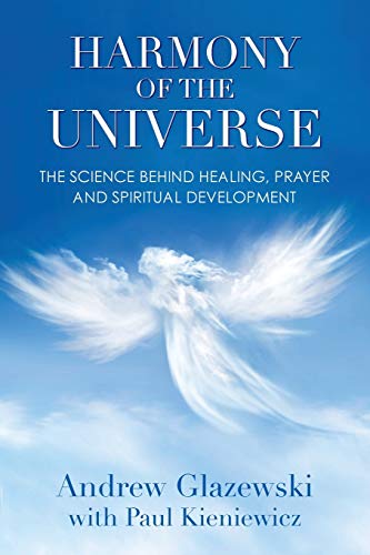 9781910121009: Harmony of the Universe: The Science Behind Healing, Prayer and Spiritual Development