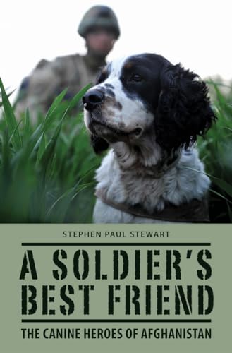 Beispielbild fr A Soldier's Best Friend: The Canine Heroes of Afghanistan zum Verkauf von Books From California