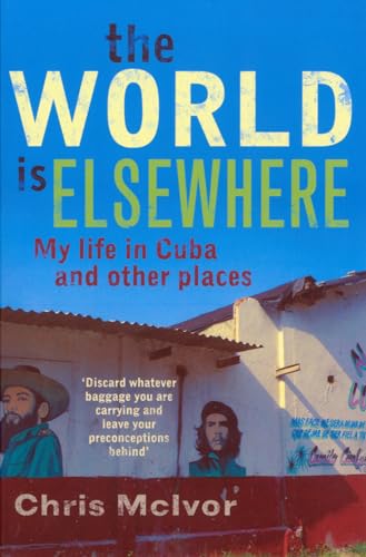 Beispielbild fr The World is Elsewhere: My Life in Cuba and other places: My Life in Morocco and Other Places zum Verkauf von WorldofBooks