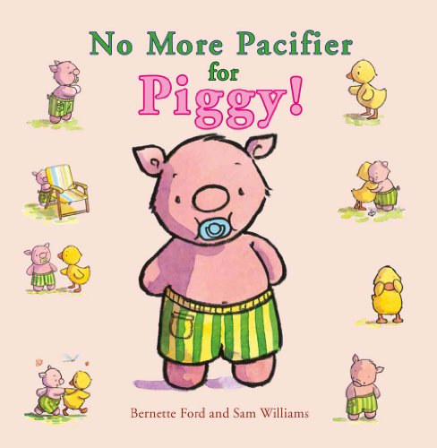 Beispielbild fr No More Pacifier for Piggy! zum Verkauf von Better World Books