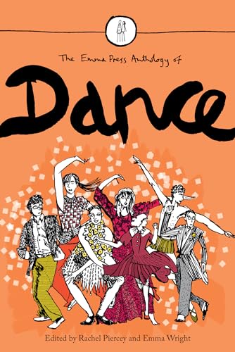 Imagen de archivo de The Emma Press Anthology of Dance: Poems about Dancing (The Emma Press Poetry Anthologies) a la venta por WorldofBooks
