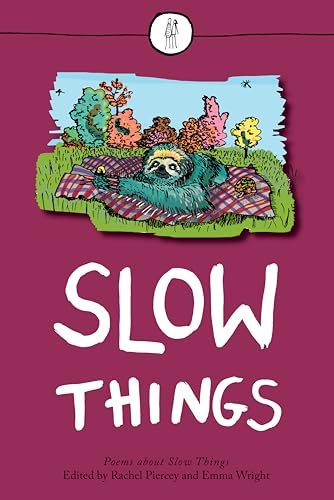 Beispielbild fr Slow Things: Poems About Slow Things zum Verkauf von WorldofBooks
