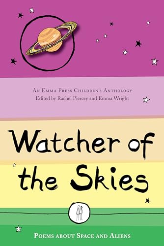 Beispielbild fr Watcher of the Skies: Poems about Space and Aliens (The Emma Press Children's Anthologies): 2 (The Emma Press Children's Poetry Books) zum Verkauf von WorldofBooks