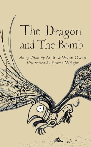 9781910139585: The Dragon and the Bomb: An Epyllion (The Emma Press Picks)
