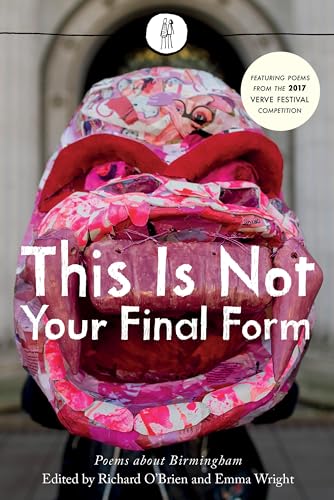 9781910139608: This Is Not Your Final Form: Poems About Birmingham (The Emma Press Anthologies): 11 (The Emma Press Poetry Anthologies)