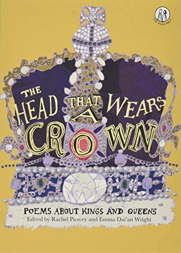 Beispielbild fr Head that Wears a Crown: Poems about Kings and Queens (The Emma Press Children's Anthologies): 3 zum Verkauf von WorldofBooks