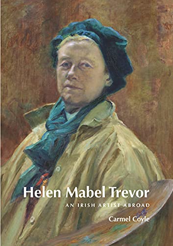 Beispielbild fr Helen Mabel Trevor : An Irish Artist Abroad zum Verkauf von Better World Books