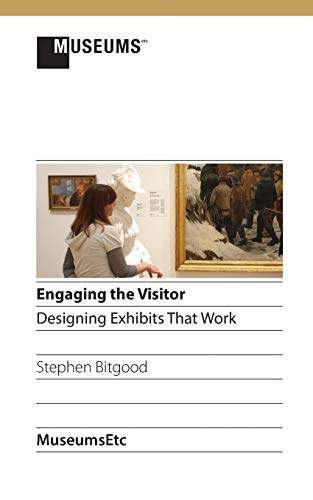 Stock image for Engaging the Visitor: Designing Exhibits That Work for sale by Best and Fastest Books