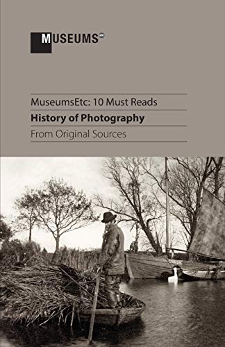 Beispielbild fr 10 Must Reads: History of Photography From Original Sources zum Verkauf von Lucky's Textbooks