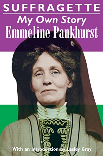 9781910146149: Suffragette: My Own Story