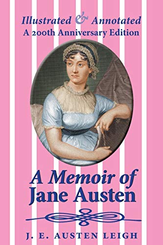 Beispielbild fr A Memoir of Jane Austen (illustrated and annotated): A 200th anniversary edition zum Verkauf von WorldofBooks