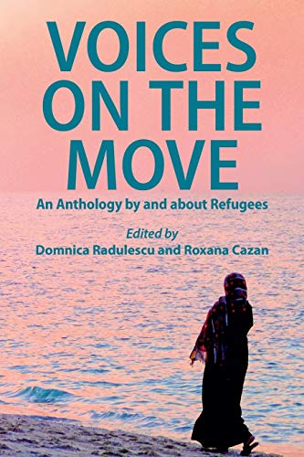 Imagen de archivo de Voices on the Move : An Anthology by and about Refugees a la venta por Better World Books