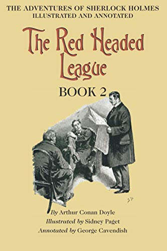 Stock image for The Red-Headed League: Book 2 of The Adventures of Sherlock Holmes [annotated and illustrated] for sale by ThriftBooks-Dallas