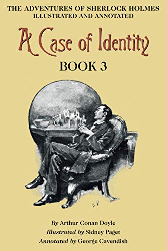 Beispielbild fr A Case of Identity: Book 3 of The Adventures of Sherlock Holmes [annotated and illustrated] zum Verkauf von Books Unplugged