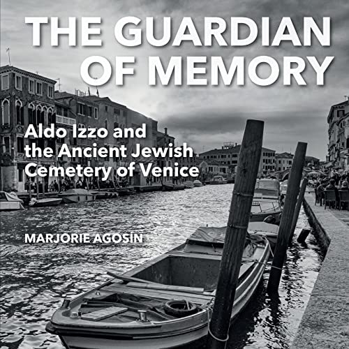 Stock image for The Guardian of Memory: Aldo Izzo and the Ancient Jewish Cemetery of Venice for sale by Ria Christie Collections