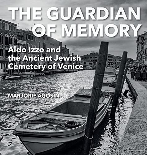 9781910146842: The Guardian of Memory: Aldo Izzo and the Ancient Jewish Cemetery of Venice
