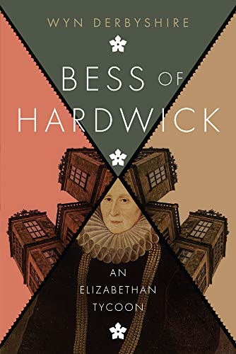 Stock image for Bess of Hardwick: An Elizabethan Tycoon for sale by WorldofBooks