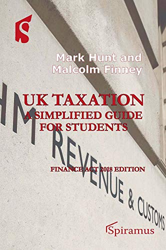 Imagen de archivo de Uk Taxation - a Simplified Guide for Students: Finance Act 2018 Edition a la venta por Revaluation Books