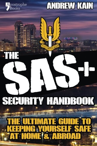 Beispielbild fr The SAS+ Security Handbook: The Ultimate Guide to Keeping Yourself Safe at Home & Abroad zum Verkauf von WeBuyBooks