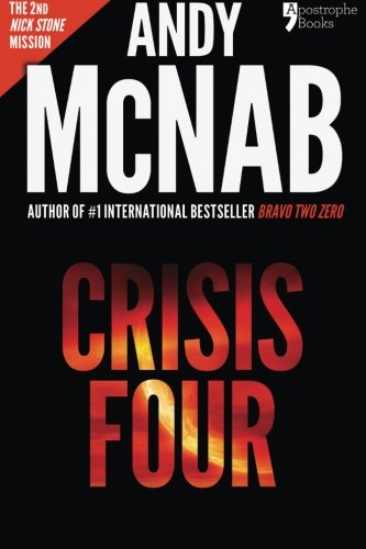 9781910167335: Crisis Four: Andy McNab's best-selling series of Nick Stone thrillers - now available in the US, with bonus material