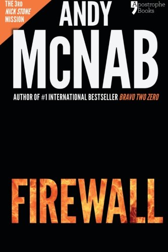 Imagen de archivo de Firewall: Nick Stone Book 3: Andy McNab's best-selling series of Nick Stone thrillers - with bonus material a la venta por ThriftBooks-Atlanta
