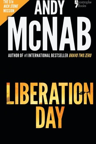 9781910167373: Liberation Day: Nick Stone Book 5: Andy McNab's best-selling series of Nick Stone thrillers - with bonus material