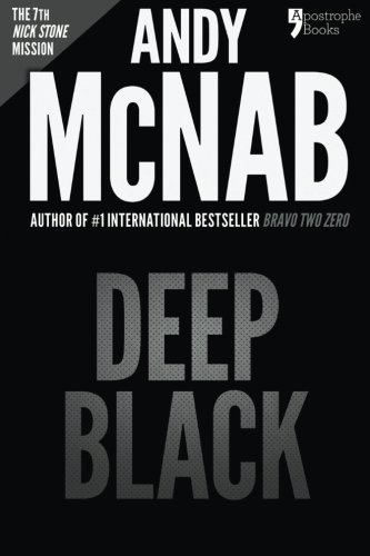 9781910167465: Deep Black (Nick Stone Book 7): Andy McNab's best-selling series of Nick Stone thrillers - now available in the US