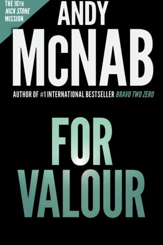 Stock image for For Valour (Nick Stone Book 16): Andy McNab's best-selling series of Nick Stone thrillers - now available in the US for sale by St Vincent de Paul of Lane County