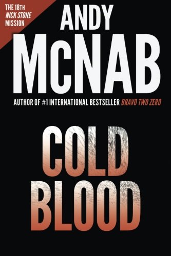 9781910167892: Cold Blood (Nick Stone Book 18): Andy McNab's best-selling series of Nick Stone thrillers - now available in the US