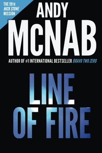 Stock image for Line of Fire (Nick Stone Book 19): Andy McNab*s best-selling series of Nick Stone thrillers - now available in the US for sale by Mispah books