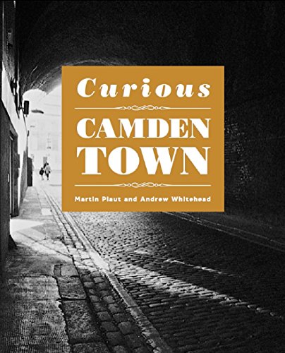 Beispielbild fr Curious Camden Town zum Verkauf von Blackwell's