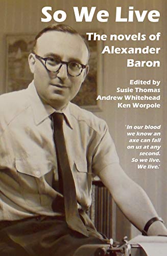 Beispielbild fr So We Live The Novels of Alexander Baron zum Verkauf von PBShop.store US