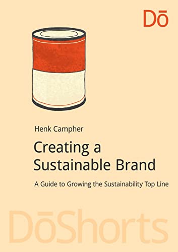 Stock image for Creating a Sustainable Brand: A Guide to Growing the Sustainability Top Line for sale by THE SAINT BOOKSTORE