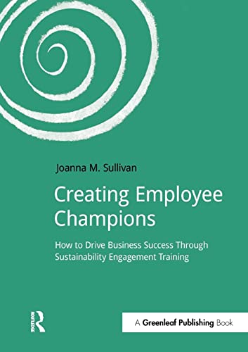 Imagen de archivo de Creating Employee Champions : How to Drive Business Success through Sustainability Engagement Training a la venta por Blackwell's