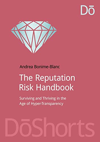 Beispielbild fr The Reputation Risk Handbook: Surviving and Thriving in the Age of Hyper-Transparency zum Verkauf von THE SAINT BOOKSTORE