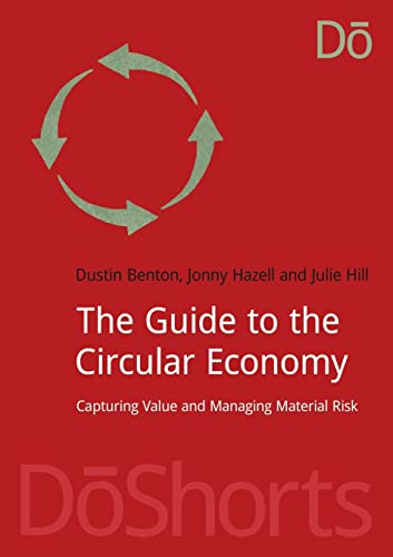 Beispielbild fr The Guide to the Circular Economy: Capturing Value and Managing Material Risk zum Verkauf von THE SAINT BOOKSTORE