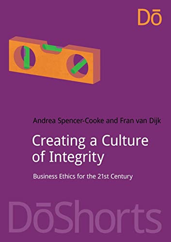 Imagen de archivo de Creating a Culture of Integrity: Business Ethics for the 21st Century (Doshorts) a la venta por Chiron Media