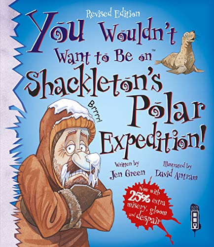 Stock image for You Wouldn't Want To Be On Shackleton's Polar Expedition! (Paperback) for sale by Grand Eagle Retail
