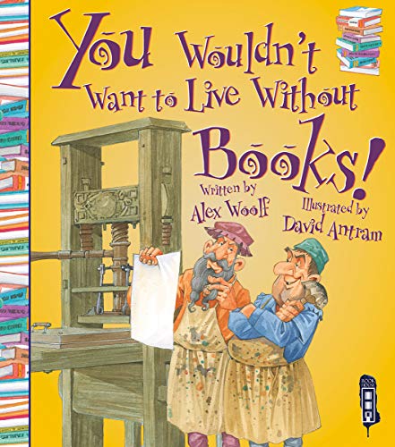 Beispielbild fr You Wouldn't Want to Live Without Books! zum Verkauf von WorldofBooks