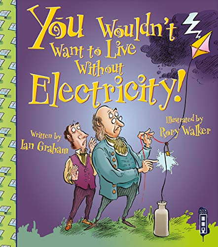 Beispielbild fr You Wouldn't Want to Live Without Electricity! zum Verkauf von SecondSale