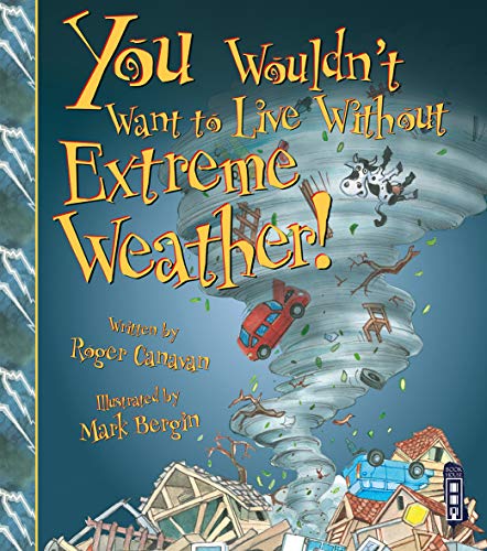 Stock image for You Wouldn't Want to Live Without Extreme Weather! for sale by Bahamut Media