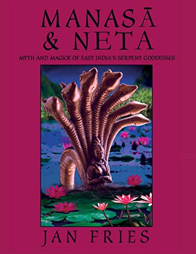 Stock image for Manasa and Neta: Myth and Magick of East India's Serpent Goddesses for sale by GF Books, Inc.