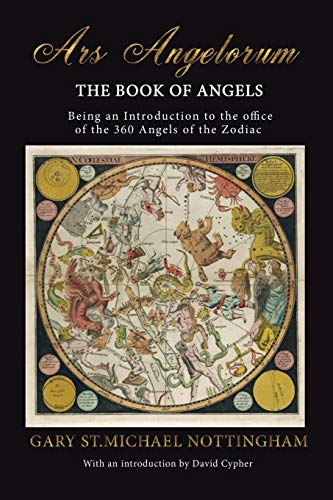 Stock image for Ars Angelorum - The Book of Angels: Being an instruction of the office of the 360 Angels of the Zodiac. for sale by HPB-Emerald