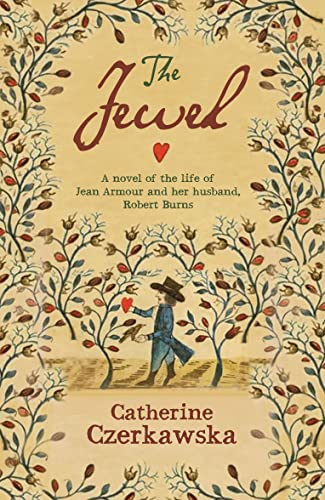 9781910192238: The Jewel: A Novel of the Life of Jean Armour and Her Husband, Robert Burns