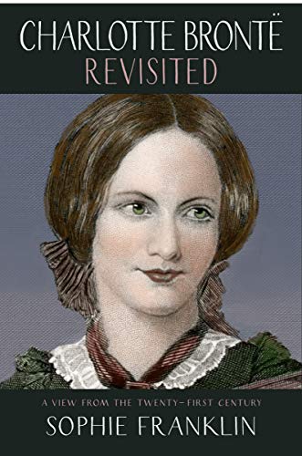 Beispielbild fr Charlotte Bronte Revisited: A View from the Twenty-First Century zum Verkauf von Anybook.com