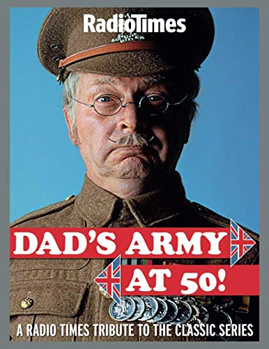 Beispielbild fr Dad's Army at 50: A Radio Times Tribute to the Classic Series zum Verkauf von WorldofBooks