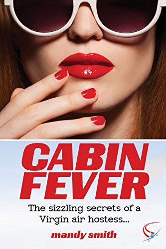 Stock image for Cabin Fever: The sizzling secrets of a Virgin air hostess for sale by AwesomeBooks