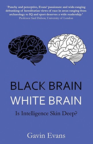 9781910198476: Black Brain, White Brain: Is Intelligence Skin Deep?