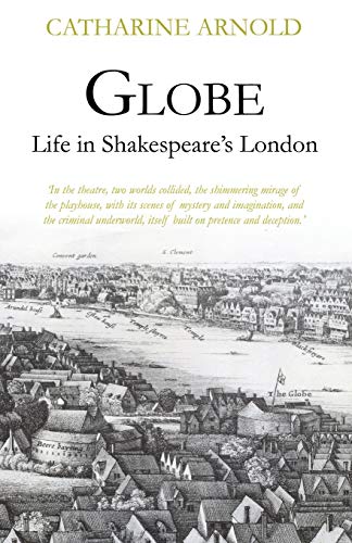 9781910198841: Globe: Life in Shakespeare’s London