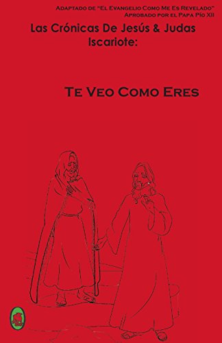 Stock image for Te Veo como Eres (Las crnicas de Jess y Judas Iscariote:) (Spanish Edition) for sale by Lucky's Textbooks
